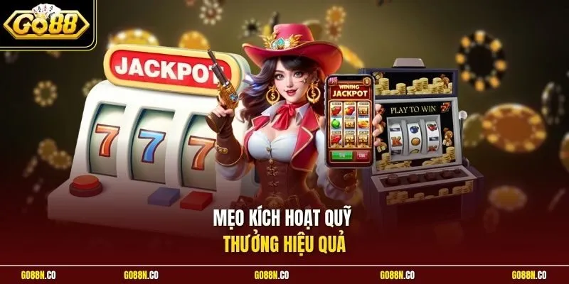 Mẹo kích hoạt quỹ thưởng hiệu quả 